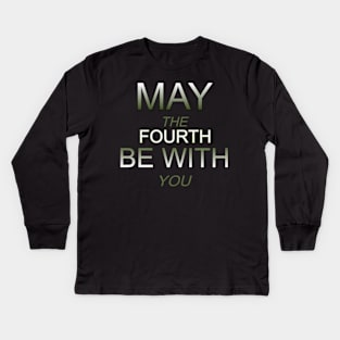 may the 4th be with you Kids Long Sleeve T-Shirt